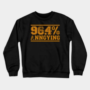 96.4% Annoying Crewneck Sweatshirt